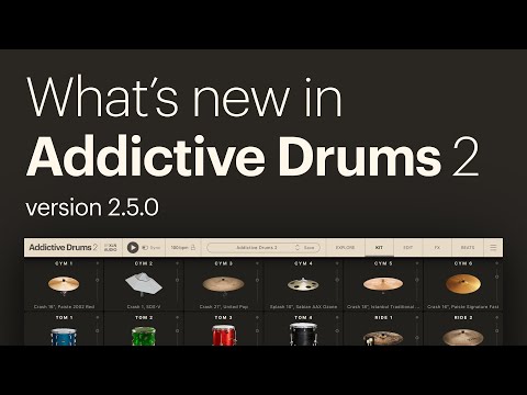 What&#039;s new in Addictive Drums 2 (version 2.5.0)
